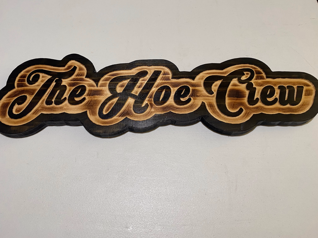 The Hoe Crew Wooden Sign